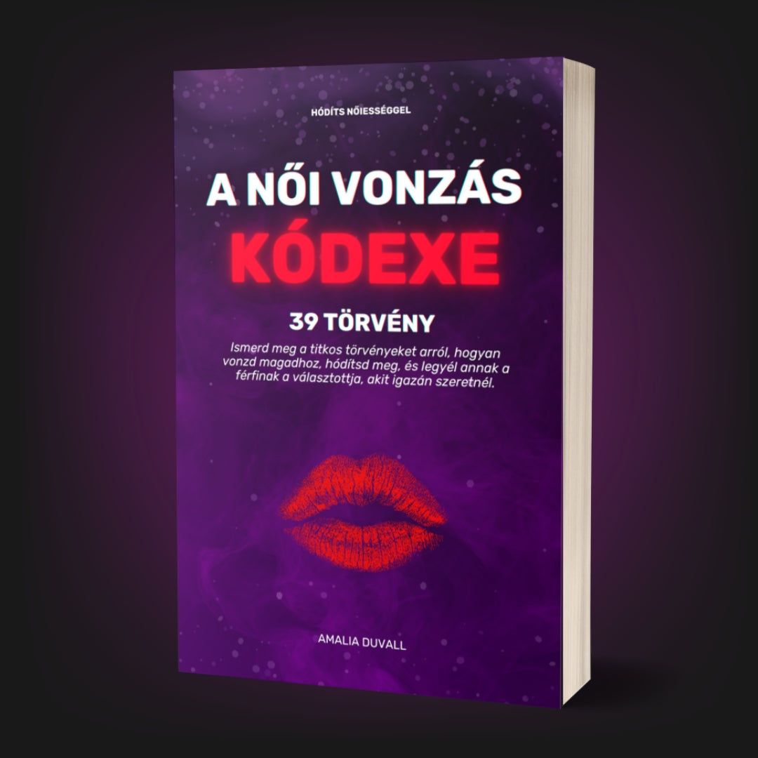 A NŐI VONZAS KÓDEXE: 39 TÖRVÉNY